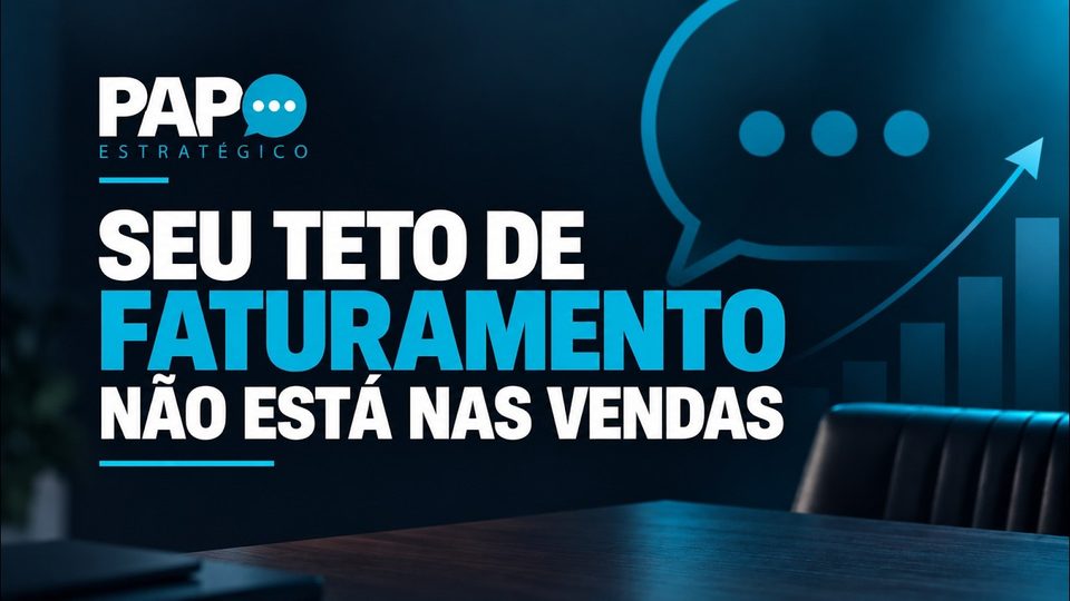 Live Papo Estratégico #001: Seu teto de faturamento não é sua capacidade de vendas
